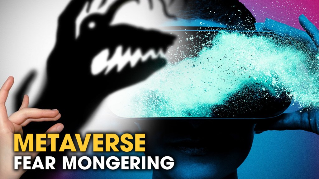 Why Is the Media Fear-Mongering people Out Of the&nbsp;Metaverse
