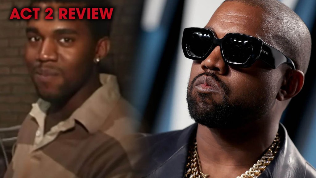 Why Kanye’s Doc Shows his ‘Jeen-Yuhs!’ | Act 2&nbsp;Review
