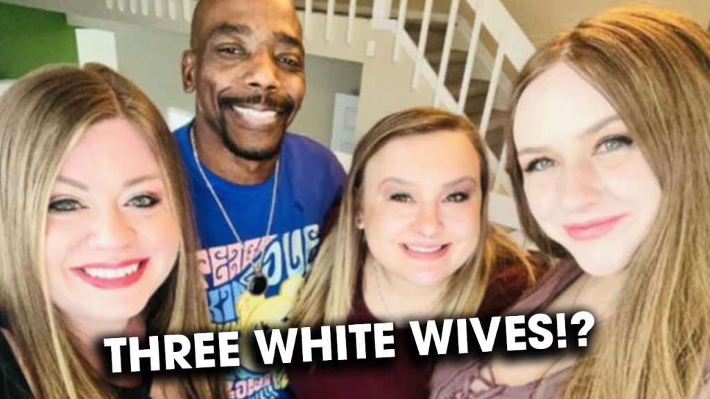 This BLACK MAN has THREE WHITE Wives & Doesn’t Work…&nbsp;Reparations?